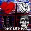 One Bad Pig - Love You to Death